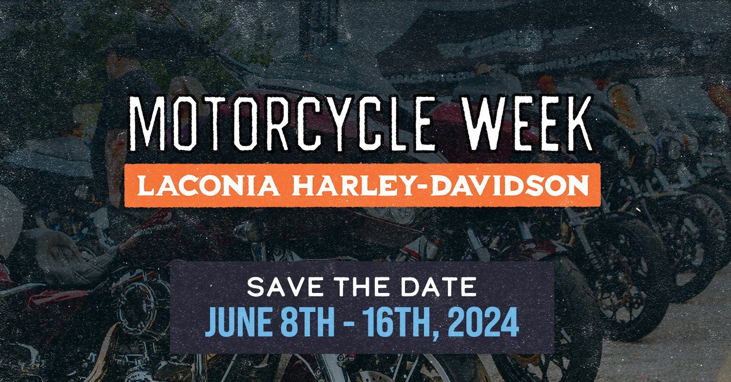 Welcome to Laconia Motorcycle Week at Laconia Harley-Davidson!